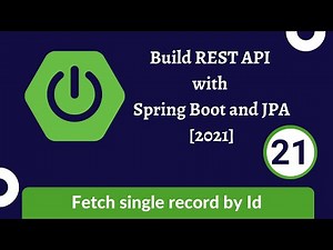 Build REST API with Spring Boot and JPA [2021] - 21 Get a single record by id