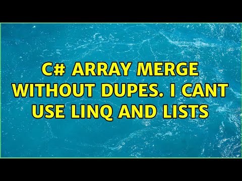 c# array merge without dupes. I cant use Linq and Lists (2 Solutions!!)