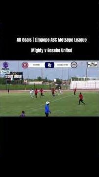 All goals scored in the match between Mighty & Gosebo United | Limpopo ABC Motsepe League| #football