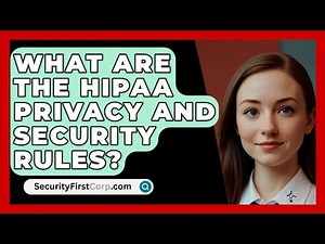 What Are The HIPAA Privacy And Security Rules? - SecurityFirstCorp.com