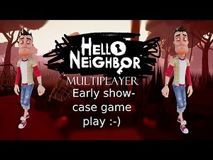Hello Neighbor 1 Multiplayer Early Showcase Gameplay Video