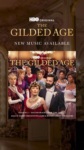 A new age has risen | The Gilded Age: Season 3 (Soundtrack from the HBO® Original Series) is now available #TheGildedAge | WaterTower Music
