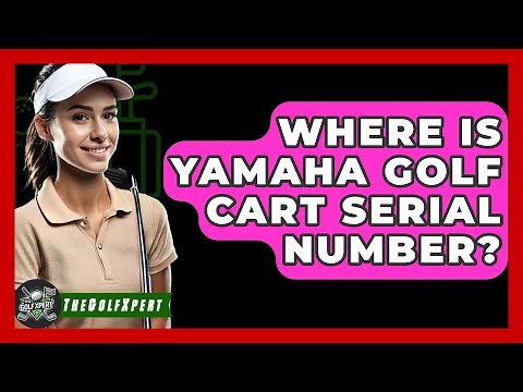 Where Is Yamaha Golf Cart Serial Number? - The Golf Xpert