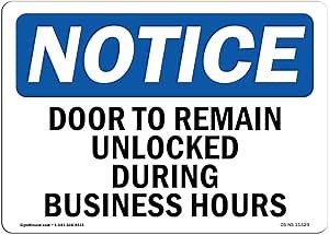 OSHA Notice Sign - Door to Remain Unlocked During Business Hours | Rigid Plastic Sign | Protect Your Business, Work Site, Warehouse & Shop Area | Made in The USA