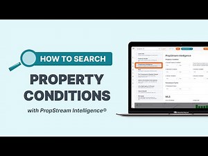 How To Search Property Conditions With PropStream Intelligence