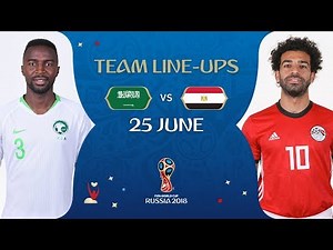 LINEUPS – SAUDI ARABIA V EGYPT - MATCH 34 @ 2018 FIFA World Cup™