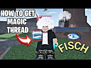How To Get Magic Thread in Fisch! Best Place To Catch Magic Thread Fisch Roblox