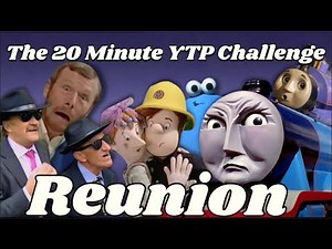 The 20 Minute YTP Challenge: Reunion Special