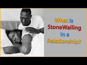 What is Stone Walling in a Relationship?