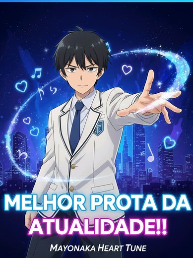 O Melhor Protagonista de Romance em Animes Recentes