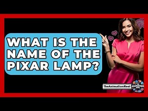 What Is The Name Of The Pixar Lamp? - The Animation Reel