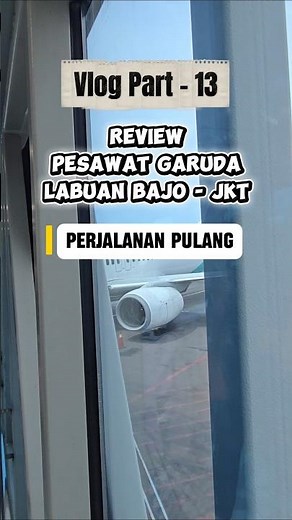 Review Pesawat Garuda dari Labuan Bajo ke Jakarta | Semua Berjalan Mulus ❤️