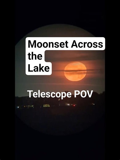 Moonset from Across the Lake. #Moon #Telescope #POV #Luna #Sky #Light #Shorts #Ytshorts.