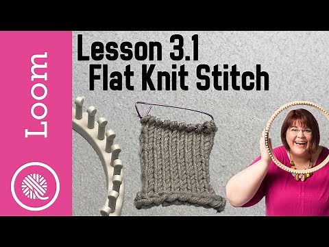 3.1 How to Loom Knit | Flat Knit Stitch