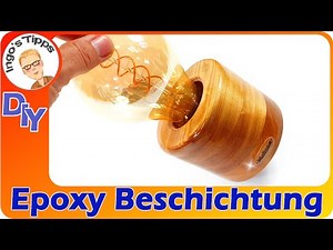 Epoxy Beschichtung Holzoberfläche in Hochglanz schnell und einfach Epoxydharz DIY | Ingos Tipps