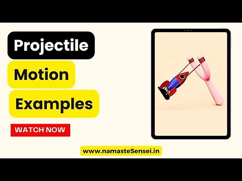 5 Examples Of Projectile Motion In Physics & In Daily Life