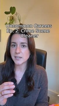 Uncommon Careers Ep. 2: Crime Scene Cleaner