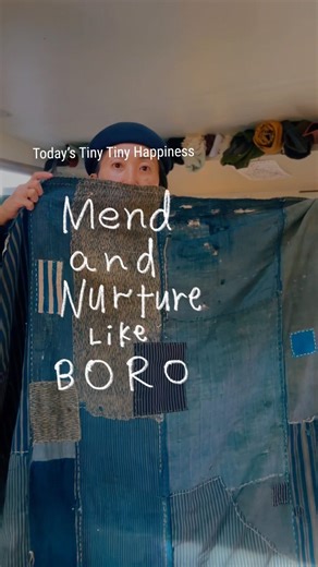 Mend and nurture like BORO ボロのように繕って育てる #tinytinyhappiness
