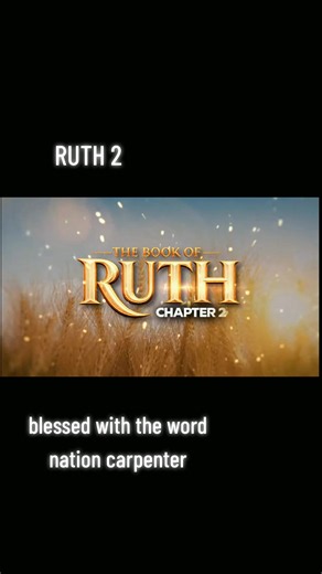 Nation Carpenter: Ruth 2 Blessed with the Word