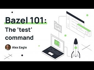 Bazel Training 101 (Part 13): The ‘test' command