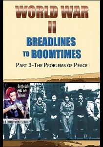World War II Breadlines to Boomtimes - Vol. 3: The Problems of Peace Trailer
