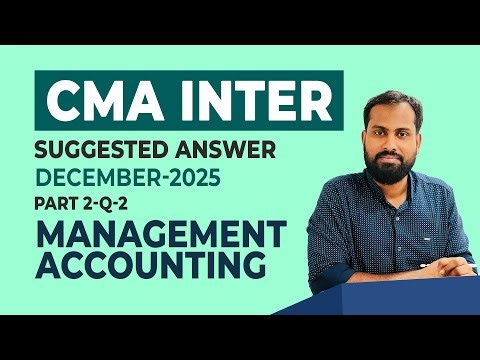 P-2:December 2025, Suggest answer-Management Accounting syllabus 2022