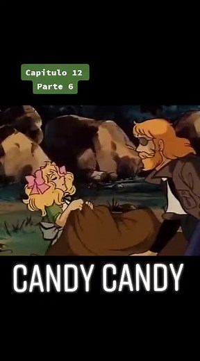 Candy Candy Capítulo 12: Aventura de Amor y Amistad
