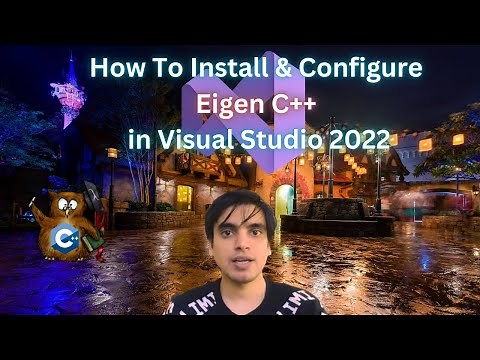 How to Install and Configure Eigen C++ in Visual Studio 2022