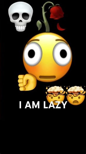 I AM LAZY