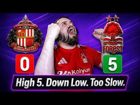 High 5. Down Low. Too Slow. | Sunderland 0 - 5 Nottingham Forest🔴🌳