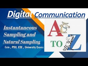 Instantaneous Sampling and Natural Sampling in detail