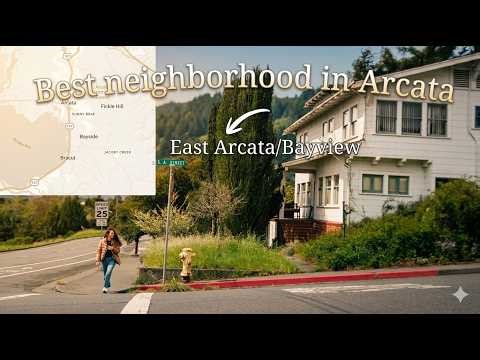 The Best Kept Secret in Arcata, CA: East Arcata-Bay View Neighborhood Tour