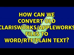 How can we convert old ClarisWorks/Appleworks files to Word/RTF/Plain Text?