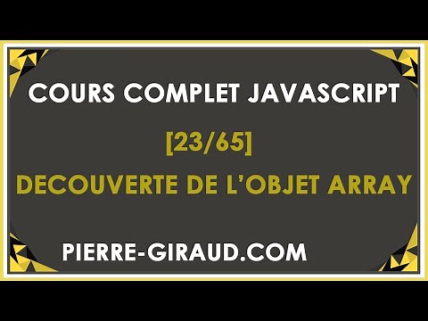 COURS COMPLET JAVASCRIPT [23/65] - Présentation de l'objet Array et des tableaux