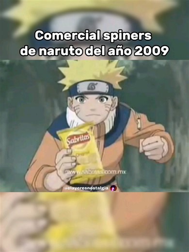 Comercial spiners de naruto del año 2009 #elayeresnostalgia #recuerdostvmexico #miinfancia #retro