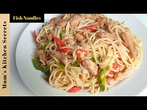 Fish Noodles | How to Make Noodles | Fish Noodles with Vegetables | Noodles by Mum's Kitchen Secrets