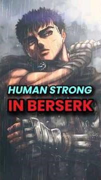 Top Karakter Manusia Terkuat!!!#anime #berserk #manga
