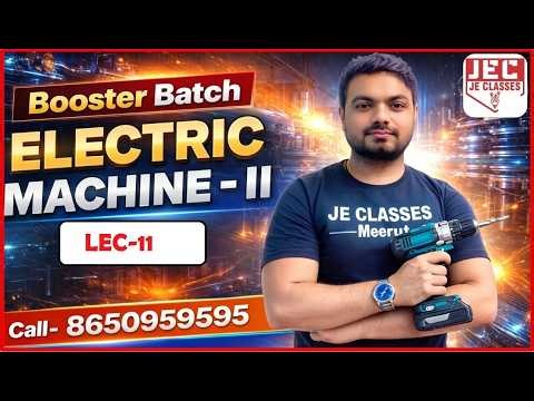 🔥 11 Electrical Machine-II || Booster Batch || एक क्लास सेमेस्टर पास || BTEUP 2026 || JE CLASSES