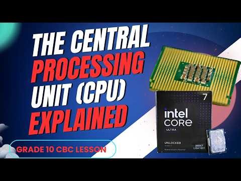 Central Processing Unit (CPU) Explained | Computer Studies Grade 10