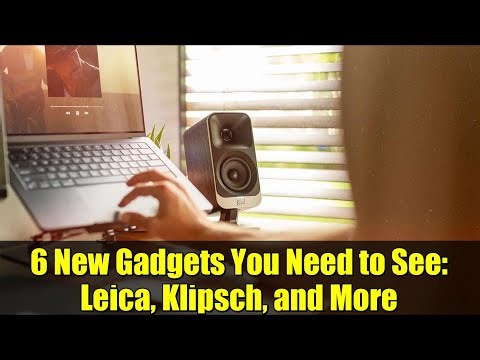 6 New Gadgets You Need to See: Leica, Klipsch, and More