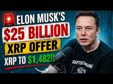 🚨ELON MUSK’S $25 BILLION XRP OFFER COULD SEND XRP TO $1,482!!