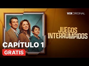 Juegos Interrumpidos - Capítulo 1 Gratis | ViX