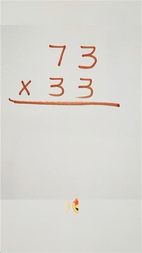 73×33=? | How to solve?