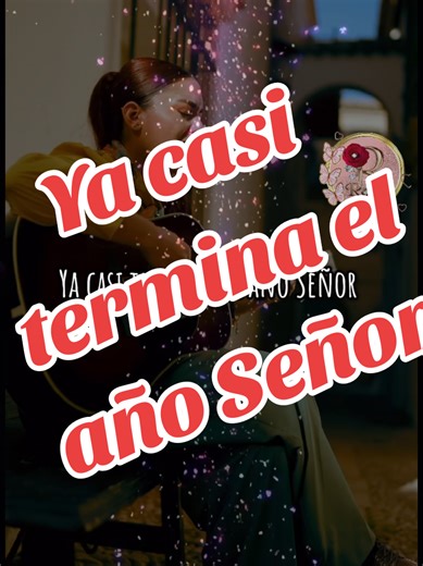 ya casi termina el año Señor #musicacristiana #navidad #añonuevo #esperanza #rosydearteaga