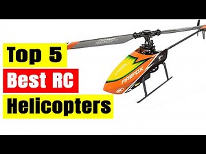 Best Remote Control Helicopters: Top 5 Best RC Helicopters In 2025