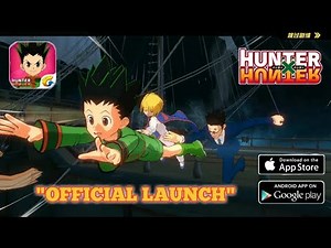 Hunter X Hunter (by TENCENT) | Mobile Game Official Launch(Android/IOS)