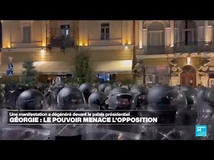 En Géorgie, la manifestation a dégénéré devant le palais présidentiel • FRANCE 24