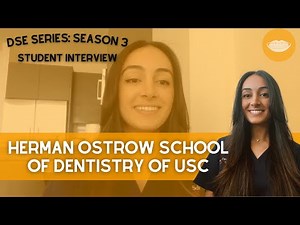 Herman Ostrow School of Dentistry of USC - 1st Year Interview || FutureDDS | DSE:S3