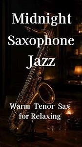 Midnight Saxophone Jazz ~Warm Tenor Sax for Relaxing~ #jazz #saxorelaxing #jazzbgm #sleepmusic