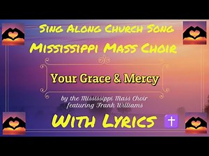 Your Grace and Mercy with Lyrics - Mississippi Mass Choir - Sing Along Church Song - God is Love